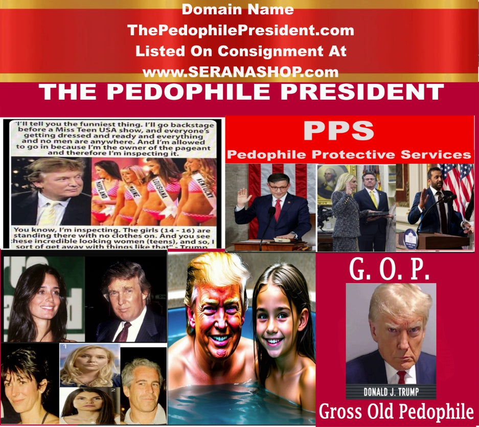 ThePedophilePresident.com For Sale On Consignment  $9,995 or Best Offer